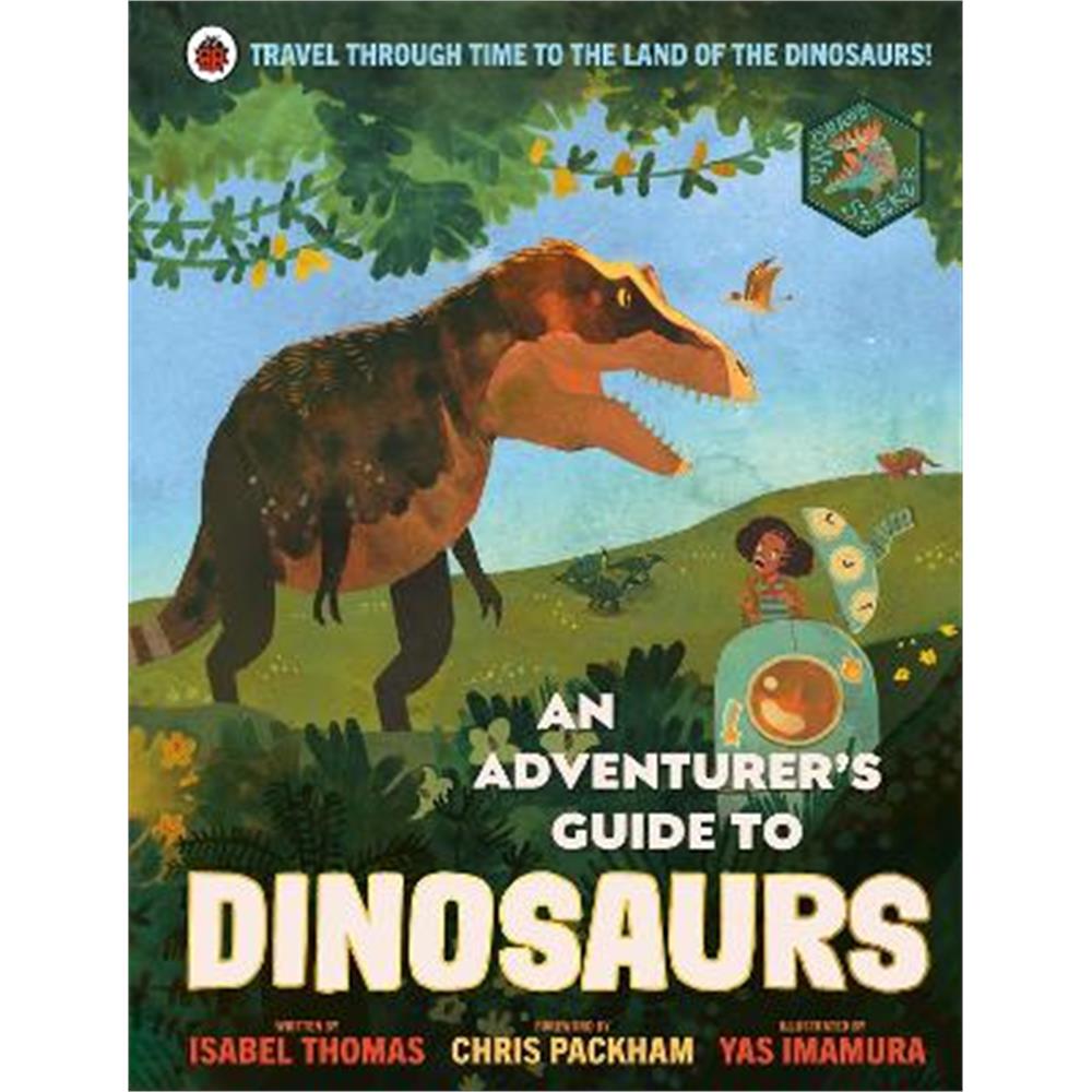 An Adventurer's Guide to Dinosaurs (Hardback) - Isabel Thomas